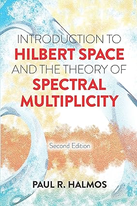 Introduction to Hilbert Space and the Theory of Spectral Multiplicity (2nd Edition) - Epub + Converted Pdf